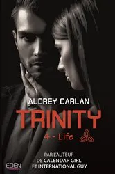Book cover of Trinity : Life by Audrey Carlan