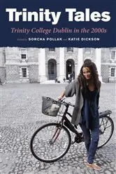 Book cover of Trinity Tales: Trinity College Dublin in the 2000s by Unknown