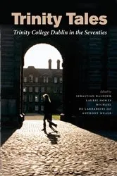Book cover of Trinity Tales: Trinity College Dublin in the Seventies by Kathy Gilfillan