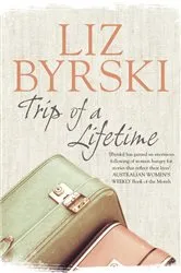 Book cover of Trip of a Lifetime by Liz Byrski