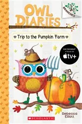 Book cover of Trip to the Pumpkin Farm: A Branches Book (Owl Diaries #11) by Rebecca Elliott