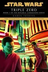 Book cover of Triple Zero: Star Wars Legends (Republic Commando) by Karen Traviss