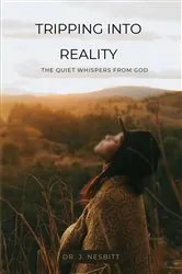 Book cover of Tripping Into Reality by Dr. J. Nesbitt