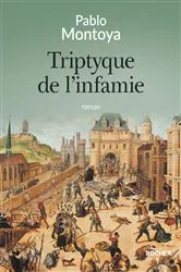 Book cover of Triptyque de l'infamie by Pablo Montoya