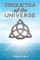 Book cover of Triquetra of the Universe by Shanel Fulton