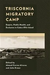 Book cover of Triscornia Migratory Camp by Ahmed  Correa Alvarez