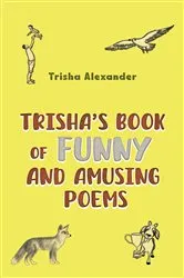 Book cover of Trisha's Book of Funny and Amusing Poems by Trisha Alexander