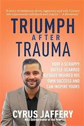 Book cover of TRIUMPH AFTER TRAUMA by Cyrus Jaffery