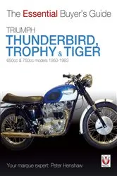 Book cover of Triumph Thunderbird, Trophy & Tiger by Peter Henshaw