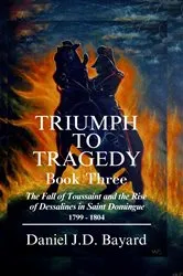 Book cover of Triumph To Tragedy - Book Three by J.D. Bayard