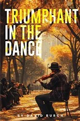 Book cover of Triumphant in the Dance by David Burch