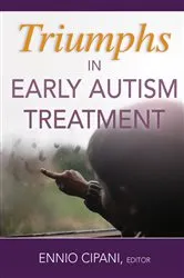 Book cover of Triumphs in Early Autism Treatment by Ennio Cipani