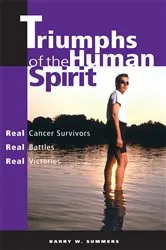 Book cover of Triumphs of the Human Spirit by Barry W. Summers