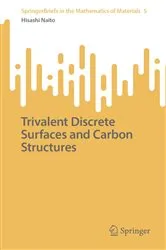 Book cover of Trivalent Discrete Surfaces and Carbon Structures by Hisashi Naito