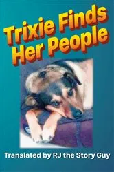 Book cover of Trixie Finds Her People by RJ The Story Guy