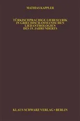 Book cover of Türkischsprachige Liebeslyrik in Griechisch-Osmanischen Liedanthologien des 19. Jahrhunderts by Matthias Kappler