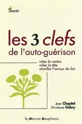Book cover of Trois clefs de l'auto-guérison by Jean Chopitel
