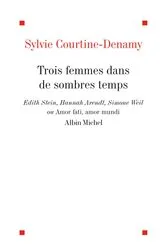 Book cover of Trois femmes dans de sombres temps by Sylvie Courtine-Denamy