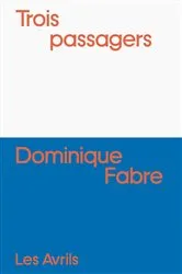 Book cover of Trois passagers by Dominique Fabre