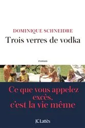 Book cover of Trois verres de vodka by Dominique Schneidre