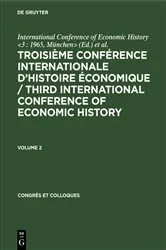 Book cover of Troisième Conférence Internationale d’Histoire Économique / Third International Conference of Economic History. Volume 2 by München> International Conference of Economic History <3 : 1965