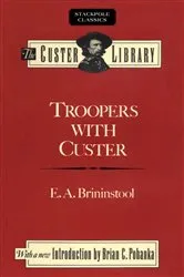 Book cover of Troopers with Custer by E. A. Brininstool