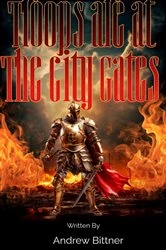Book cover of Troops Are At The City Gates by Andrew Bittner