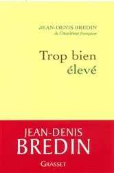 Book cover of Trop bien élevé by Jean-Denis Bredin