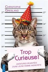 Book cover of Trop curieuse ! by Christophe Gresland