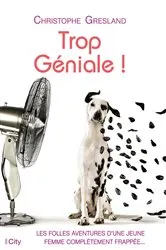 Book cover of Trop Géniale ! by Christophe Gresland
