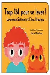 Book cover of Trop tôt pour se lever! by Lawrence Schimel