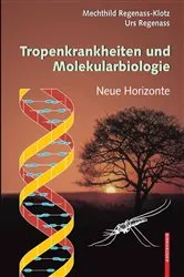 Book cover of Tropenkrankheiten und Molekularbiologie - Neue Horizonte by Mechthild Regenass-Klotz