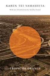 Book cover of Tropic of Orange by Karen Tei Yamashita