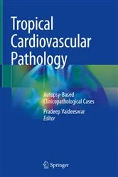 Book cover of Tropical Cardiovascular Pathology by Pradeep Vaideeswar