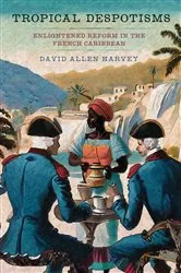 Book cover of Tropical Despotisms by David Allen Harvey