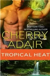 Book cover of Tropical Heat by Cherry Adair