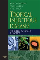 Book cover of Tropical Infectious Diseases: Principles, Pathogens and Practice E-Book (3rd ed.) by Richard L. Guerrant MD