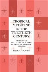 Book cover of Tropical Medicine in the Twentieth Century by Helen J. Power