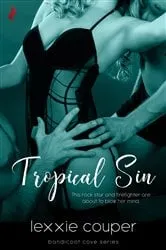 Book cover of Tropical Sin (A Sexy, Beach Romance Novella) by Lexxie Couper
