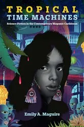 Book cover of Tropical Time Machines by Emily A. Maguire