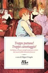 Book cover of Troppe puttane! Troppo canottaggio! Da Balzac a Proust, consigli ai giovani scrittori dai maestri della letteratura francese by Filippo D'Angelo