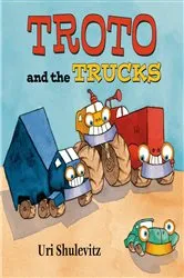 Book cover of Troto and the Trucks by Uri Shulevitz