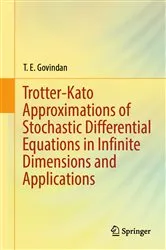 Book cover of Trotter-Kato Approximations of Stochastic Differential Equations in Infinite Dimensions and Applications by T. E. Govindan