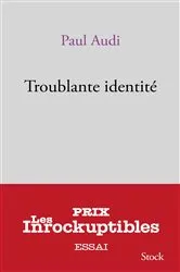 Book cover of Troublante identité by Paul Audi