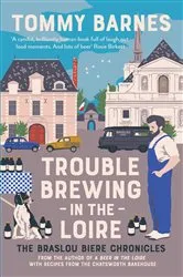 Book cover of Trouble Brewing in the Loire by Tommy Barnes