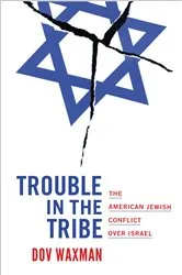 Book cover of Trouble in the Tribe by Dov Waxman