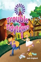 Book cover of Trouble in Tidytown by Jack England