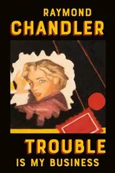 Book cover of Trouble Is My Business by Raymond Chandler
