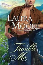 Book cover of Trouble Me by Laura Moore