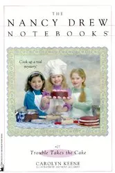 Book cover of Trouble Takes the Cake by Carolyn Keene